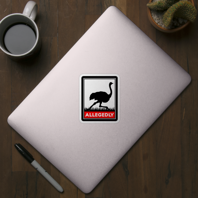 Allegedly Ostrich by HeroGifts